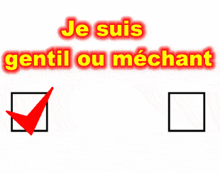 mechant ou gentill
